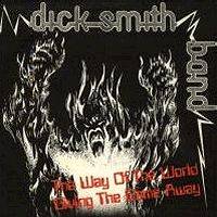 Dick Smith Band : Way of the World - Give the Game Away
